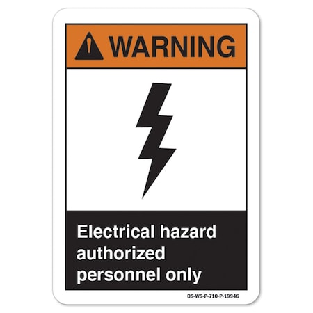 Signmission ANSI Warning, 7" H, 10" W, 7" H, 10" W, Landscape, Electrical Hazard Authorized Personnel Only OS-WS-D-710-L-19946